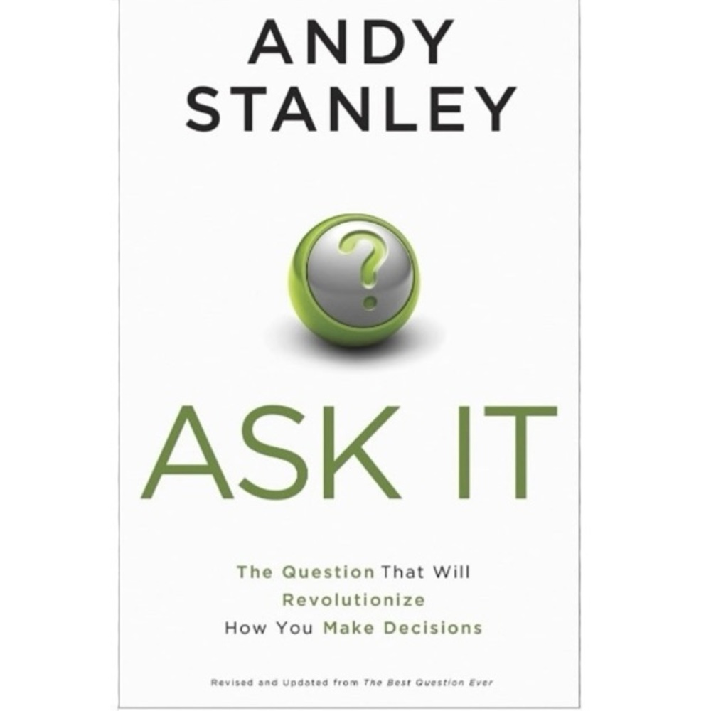 Ask It : The Question That Will Revolutionize How You Make Decisions Book